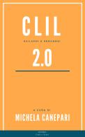 CLIL 2.0. Sviluppi e percorsi edito da Licosia