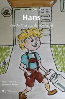 Hans. Geschichten aus der Kinderzeit di Anette Schwarz edito da Europa Edizioni