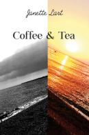 Coffee & tea di Janette Lart edito da Youcanprint