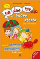 Un, due, tre... nuove storie. Per cominciare. Corso di lingua italiana 4-6 anni. Per la Scuola materna di Alessandra Brunetti, Cristina Ferrari edito da Mondadori Education