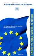 Il notaio tra regole nazionali ed europee. 40° Congresso nazionale del notariato (Bari, 26-29 ottobre 2003) edito da Giuffrè