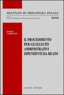Il procedimento per gli illeciti amministrativi dipendenti da reato di Gianluca Varraso edito da Giuffrè