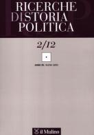Ricerche di storia politica (2012) vol.2 edito da Il Mulino