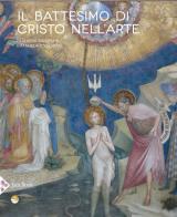 Il battesimo di Cristo nell'arte. Ediz. a colori di François Boefsplug, Emanuela Fogliadini edito da Jaca Book