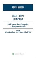 Reati e crisi di impresa. Crisi di impresa, misure di prevenzione e diritto penale concorsuale edito da Ipsoa