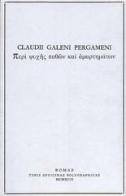 Claudii Galeni pergameni di Claudio Galeno edito da Ist. Poligrafico dello Stato