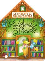 Le casette di Borgo Fagiolo. La libreria Storielle. Ediz. a colori di Giuditta Campello edito da Emme Edizioni