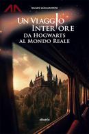 Un viaggio interiore da Hogwarts al mondo reale di Nicasio Scacciaferro edito da Gruppo Albatros Il Filo