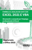 Formule e analisi dei dati con Excel 2021 e VBA. Strumenti e comandi per l'impiego professionale di Excel di Paolo Poli edito da Hoepli