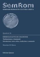 Ermesianatte di Colofone. Testimonianze e frammenti. Introduzione, testo critico, traduzione e commento. Ediz. critica di Massimo Di Marco edito da Quasar