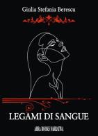 Legami di sangue di Giulia Stefania Berescu, edito da Abrabooks