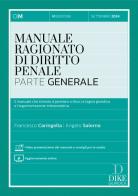 Manuale ragionato di diritto penale. Parte generale. Il manuale che stimola il pensiero critico, la logica giuridica e l'argomentazione interpretativa. Con aggiornam di Francesco Caringella, Angelo Salerno edito da Dike Giuridica