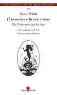 Il pescatore e la sua anima-The fisherman and his soul. Cortoromanzo classico di Oscar Wilde edito da Leone