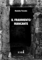 Il frammento mancante di Daniela Trovato edito da Edizioni del Faro