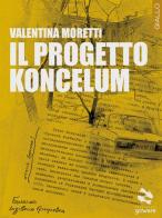 Il progetto Koncelum di Valentina Moretti edito da goWare