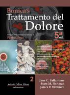 Bonica's trattamento del dolore vol.2 di Jane C. Ballantyne, Scott M. Fishman, James P. Rathmell edito da Antonio Delfino Editore