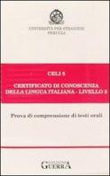 Celi 5. Certificato di conoscenza della lingua italiana. Livello 5. Audiocassetta edito da Guerra Edizioni