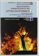 Musicoterapia per attacchi di panico. Con CD Audio vol.2 di Roberto Pagnanelli edito da Edizioni Il Punto d'Incontro