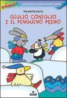 Giulio Coniglio e il Pinguino Pedro di Nicoletta Costa edito da Panini Franco Cosimo