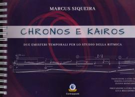 Chronos e Kairos. Due emisferi temporali per lo studio della ritmica di Marcus Siqueira edito da Wip Edizioni