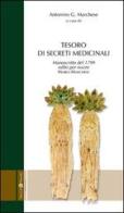 Tesoro di secreti medicinali. Manoscritto del 1799 edito per le nozze Maira-Marchese edito da Plumelia Edizioni