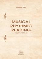 Musical rhythmic reading. Beginners level di Giuseppe Sasso edito da KED-Kernel Editing Division