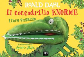 Il coccodrillo enorme. Libro pupazzo. Ediz. illustrata di Roald Dahl edito da Ape Junior