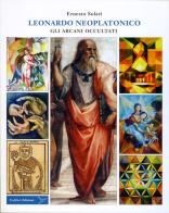 Leonardo neoplatonico. Gli arcani occultati di Ernesto Solari edito da Colibrì Edizioni