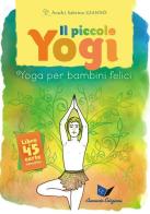 Il piccolo yogi. Yoga per bambini felici. Con 45 carte di Arathi Sabrina Giannò edito da Ananda Edizioni