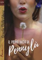 Il primo bacio di Pennylù di Ornella Della Libera edito da Coccole Books