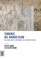 Tendenze del viaggio slow. Nell'evoluzione del patrimonio e del turismo culturale edito da Aracne (Genzano di Roma)