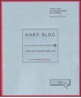 Hard blog. I diari più sensuali della rete edito da Mondadori