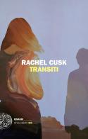 Transiti di Rachel Cusk edito da Einaudi