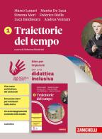 Traiettorie del tempo. Idee per imparare. Per le Scuole superiori vol. 1 di Marco Lunari, Marzia De Luca, Simona Mori edito da Zanichelli
