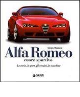 Alfa Romeo cuore sportivo di Sergio Massaro edito da Giunti Editore
