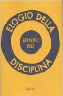 Elogio della disciplina di Bernhard Bueb edito da Rizzoli