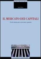 Il mercato dei capitali. Profili istituzionali e strumenti operativi di Lucio Fiore edito da Liguori