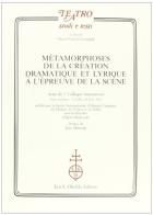 Métamorphoses de la création dramatique et lyrique à l'épreuve de la scène edito da Olschki