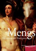 Mengs. La scoperta del neoclassico. Catalogo della mostra (Padova, 3 marzo-11 giugno 2001) edito da Marsilio