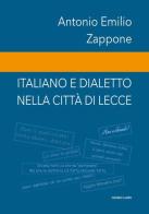 Italiano e dialetto nella città di Lecce di Antonio Emilio Zappone edito da Lampo