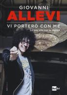 Vi porterò con me. La mia vita con la musica di Giovanni Allevi edito da Rai Libri