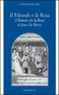 Il filosofo e la rosa. Il Roman de la rose di Jean de Meun di Antonio Gagliardi edito da Edizioni ETS