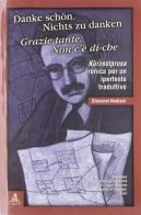 Danke Schon. Nichts zu Danken, grazie tante non c'è di che. Kürzestprosa ironica per un ipertesto traduttivo di Giovanni Nadiani edito da CLUEB