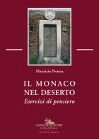 Il monaco nel deserto. Esercizi di pensiero di Maurizio Nenna edito da Gangemi Editore