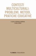 Contesti multiculturali: problemi, metodi, pratiche educative edito da Mimesis