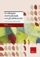 Il colloquio motivazionale con gli adolescenti di Sylvie Naar-King, Mariann Suarez edito da Erickson