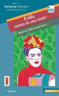 Frida. Retrato de una mujer. Nivel 2. Con app. Con e-book. Con espansione online di María Del Pilar García López edito da Lang