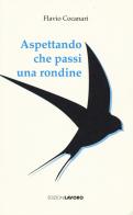 Aspettando che passi una rondine di Flavio Cocanari edito da Edizioni Lavoro