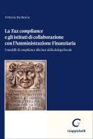 «Tax Compliance» e gli istituti di collaborazione con l'Amministrazione Finanziaria. I modelli di «compliance» alla luce della delega fiscale di Vittorio De Bonis edito da Giappichelli