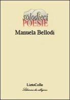 L' arco di rose di Manuela Bellodi edito da LietoColle